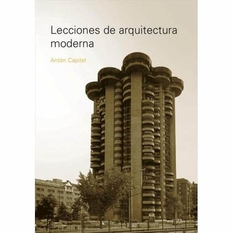 Lecciones De Arquitectura Moderna - Editorial Nobuko Diseño