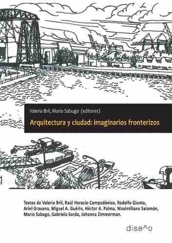 Arquitectura Y Ciudad: Imaginarios Fronterizos