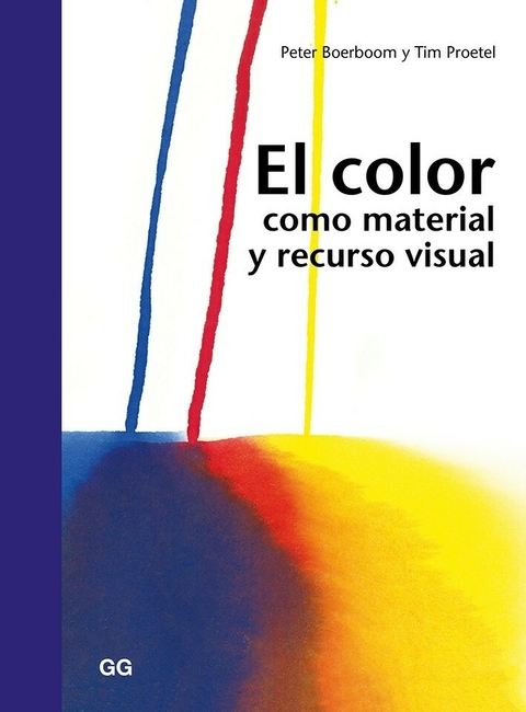 El color como material y recurso visual - Editorial Gili