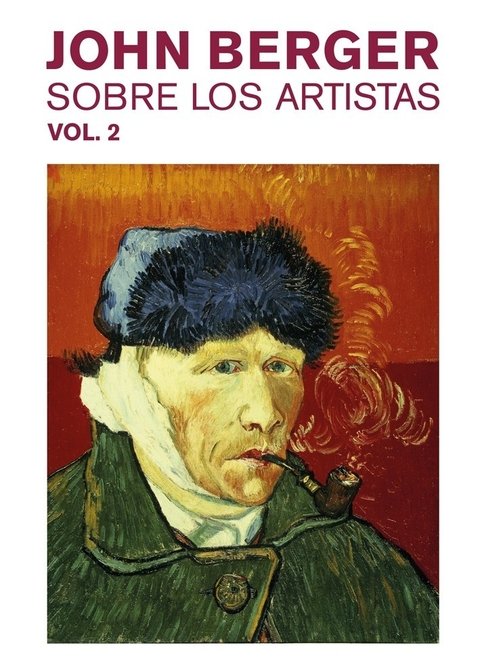Sobre los artistas. Vol. 2 - JOHN BERGER - Editorial Gili