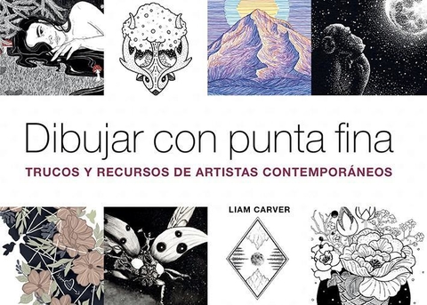 Dibujar con punta fina Trucos y recursos de artistas contemporáneos Editorial Gili