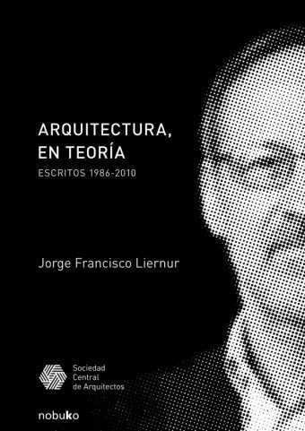 Arquitectura en Teoria Escritos 1986-2010 - Editorial Nobuko Diseño