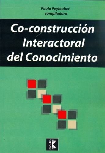 Co-construcción Interactoral Del Conocimiento - Editorial Nobuko Diseño