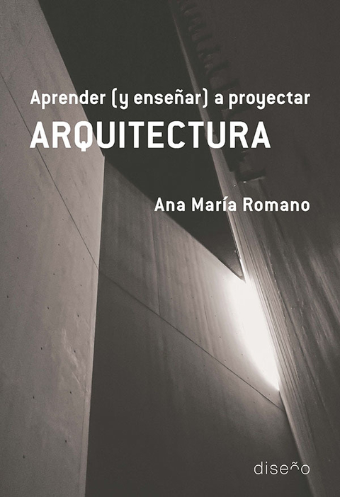 Aprender (y enseñar) a proyectar ARQUITECTURA - Romano Ana María - Editorial Nobuko Diseño