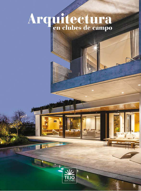 Arquitectura en Clubes de Campo 2022 Tejo Ediciones