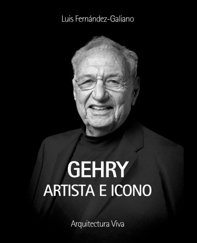 Gehry artista e ícono - Colección Retratos - Editorial Arquitectura Viva