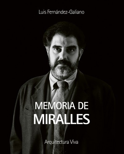 Memoria de Miralles - Colección Retratos -Editorial Arquitectura Viva