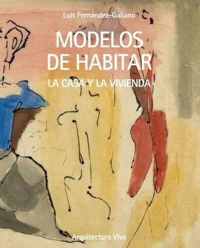 MODELOS DE HABITAR - Editorial Arquitectura Viva