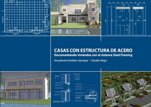 CASAS CON ESTRUCTURAS DE ACERO - JÁUREGUI / NEGRI - Editorial Nobuko Diseño