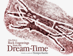 Rock Engravings from the Dream-Time. Grabados en Piedra del Tiempo del Sueño