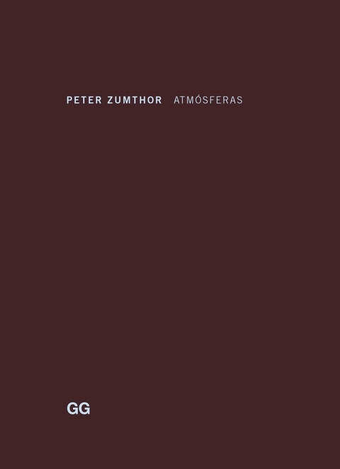 Atmósferas. Un libro de Peter Zumthor Editorial Gili