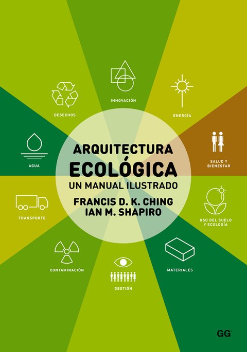 ARQUITECTURA ECOLOGICA, UN MANUAL ILUSTRADO Editorial Gili