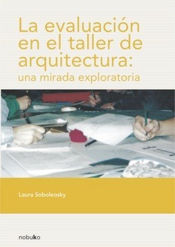 LA EVALUACION EN EL TALLER DE ARQUITECTURA - Editorial Nobuko Diseño