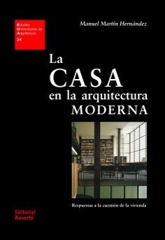 La casa en la arquitectura moderna: respuestas a la cuestión de la vivienda - Editorial Reverté