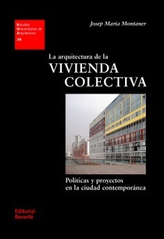 La arquitectura de la vivienda colectiva: políticas y proyectos en la ciudad contemporánea - Editorial Reverté