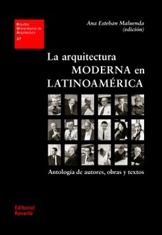 La arquitectura moderna en Latinoamérica: antología de autores, obras y textos - Editorial Reverté