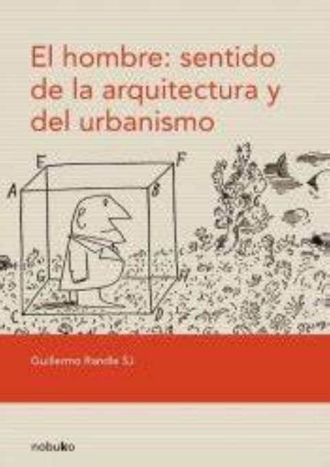EL HOMBRE, SENTIDO DE LA ARQUITECTURA - Editorial Nobuko Diseño - comprar online