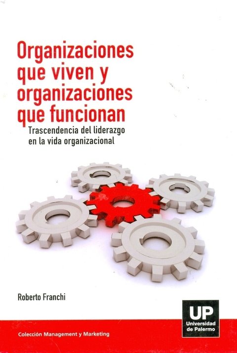 ORGANIZACIONES QUE VIVEN Y ORGANIZACIONES QUE FUNCIONAN