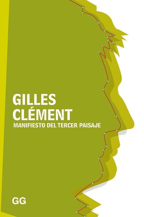 MANIFIESTO DEL TERCER PAISAJE - GILLES CLÉMENT - Editorial Gili