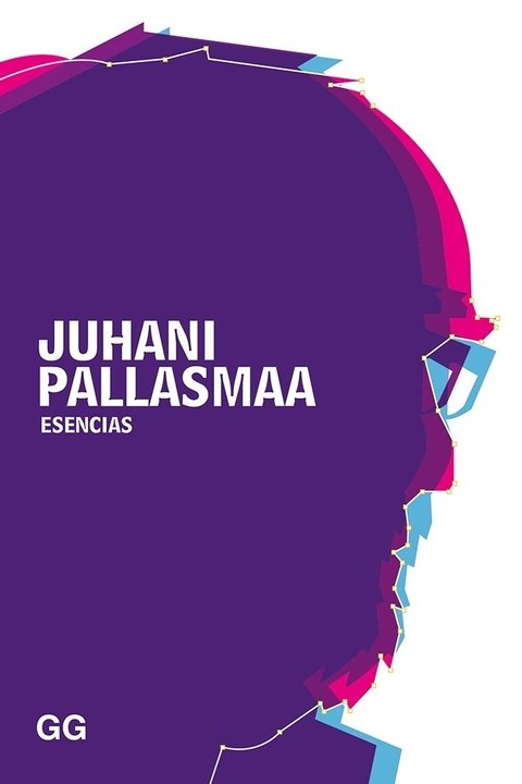 JUHANI PALLASMAA - ESENCIAS Editorial Gili