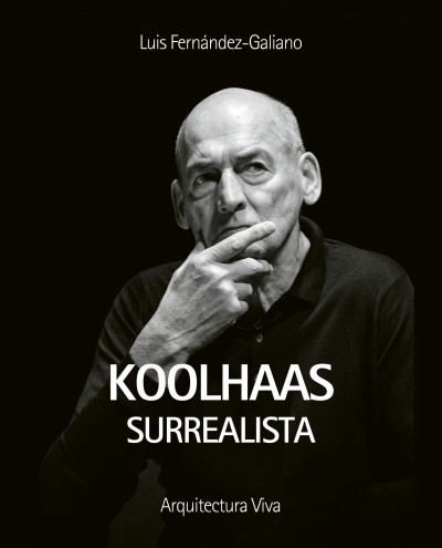 Koolhaas surrealista - Colección Retratos - Editorial Arquitectura Viva