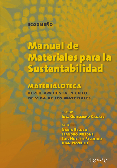 Manual de materiales para la sustentabilidad. Materialoteca. Ecodiseño. Guillermo Canale - Editorial Nobuko Diseño