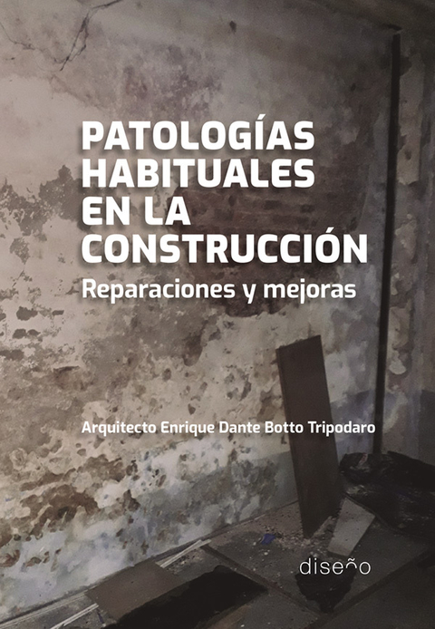 Patologías habituales en la construcción. Reparaciones y mejoras - Editorial Nobuko Diseño