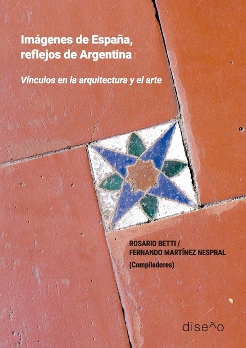 IMÁGENES DE ESPAÑA, REFLEJOS DE ARGENTINA - Editorial Nobuko Diseño