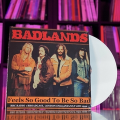 BADLANDS LP FEEL SO GOOD TO BE SO BAD VINIL COLORED 2023