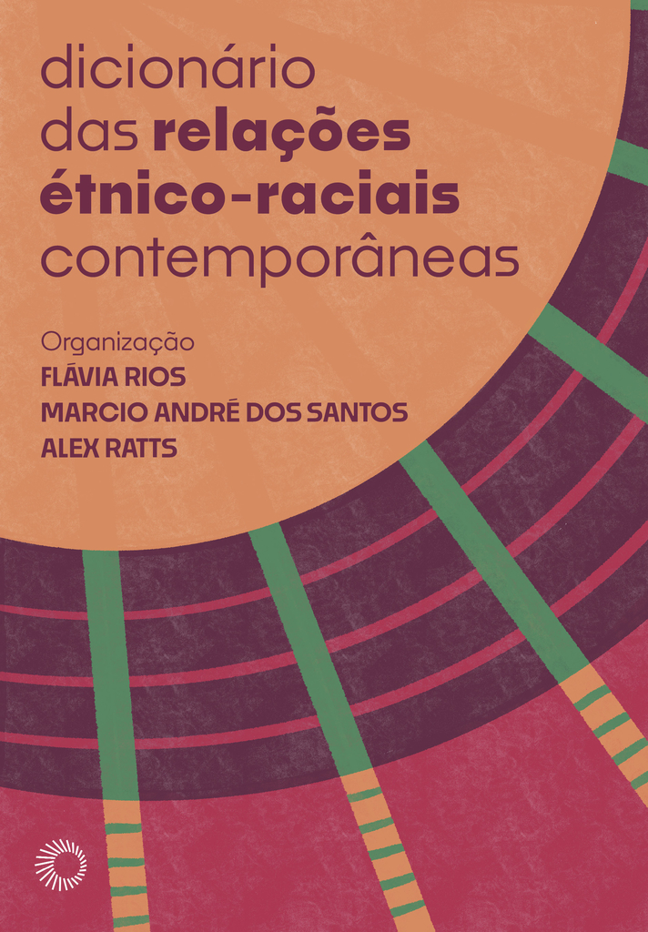 DICIONÁRIO DAS RELAÇÕES ÉTNICO-RACIAIS CONTEMPORÂNEAS Flávia Rio