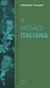 A MISSÃO ITALIANA: HISTÓRIAS DE UMA GERAÇÃO DE DIRETORES ITALIANOS NO BRASIL - Vannucci, Alessandra