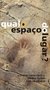 QUAL O ESPAÇO DO LUGAR? - Marandola Jr., Eduardo; Holzer, Werther; Oliveira, Lívia de