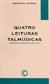 QUATRO LEITURAS TALMÚDICAS - Levinas, Emmanuel