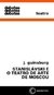 STANISLÁVSKI E O TEATRO DE ARTE DE MOSCOU - Guinsburg, J.