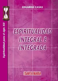 ESPIRITUALIDAD INTEGRAL E INTEGRADA