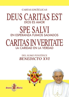 DEUS CARITAS EST-SPE SALVI-CARITAS IN VERITATE