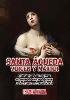 SANTA AGUEDA VIRGEN Y MARTIR