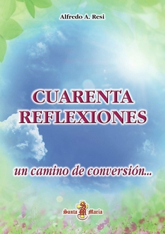 CUARENTA REFLEXIONES UN CAMINO DE CONVERSION