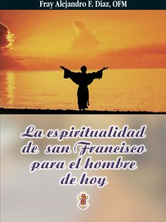 La espiritualidad de San Francisco para el hombre de hoy