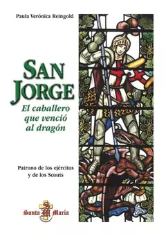 SAN JORGE EL CABALLERO QUE VENCIO AL DRAGON