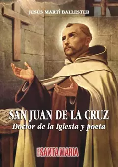 SAN JUAN DE LA CRUZ DOCTOR DE LA IGLESIA Y POETA
