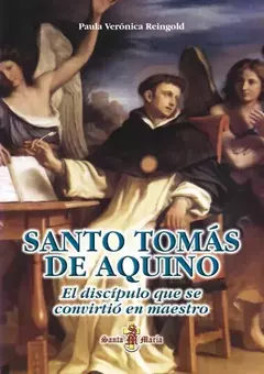 SANTO TOMAS DE AQUINO EL DISCIPULO QUE SE CONVIRTIO EN MAES