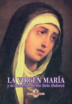 La Virgen María y la devoción de los siete dolores - comprar online