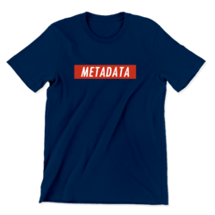 Camiseta - Metadata na internet