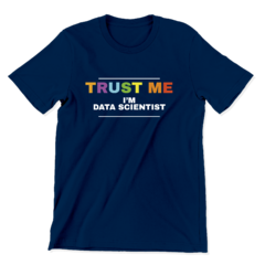 Camiseta - Trust me, im data scientist na internet