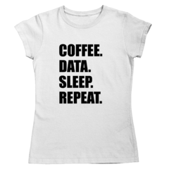 Camiseta - Coffee, data, sleep, repeat - comprar online