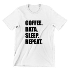 Camiseta - Coffee, data, sleep, repeat