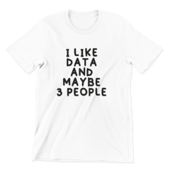Camiseta - I like data and maybe 3 people