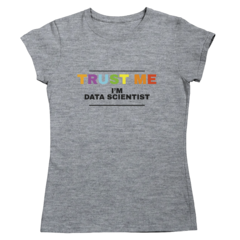 Camiseta - Trust me, im data scientist - comprar online