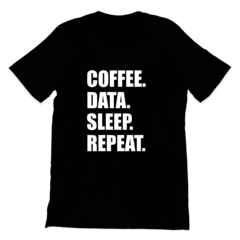 Camiseta - Coffee, data, sleep, repeat - SPACE TODAY STORE